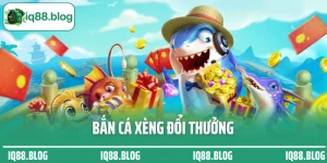 Bắn cá xèng đổi thưởng