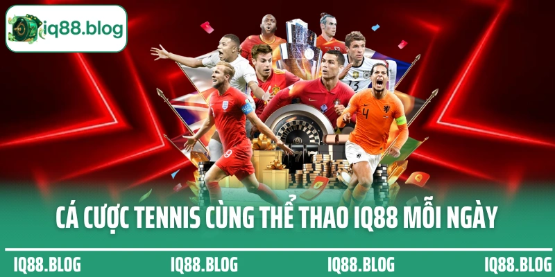 Cá cược tennis cùng thể thao IQ88 mỗi ngày