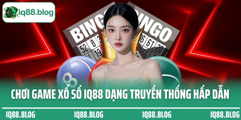 Chơi game xổ số IQ88 dạng truyền thống hấp dẫn