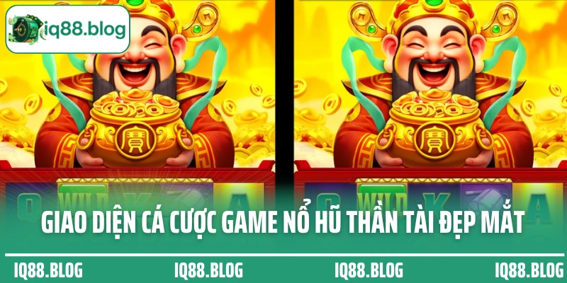 Giao diện cá cược game nổ hũ Thần Tài đẹp mắt