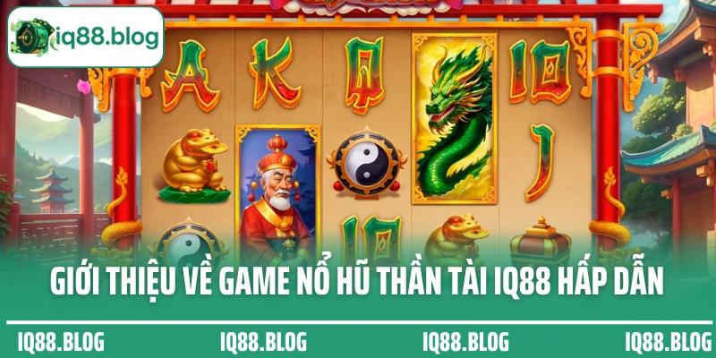Giới thiệu về game nổ hũ Thần Tài IQ88 hấp dẫn