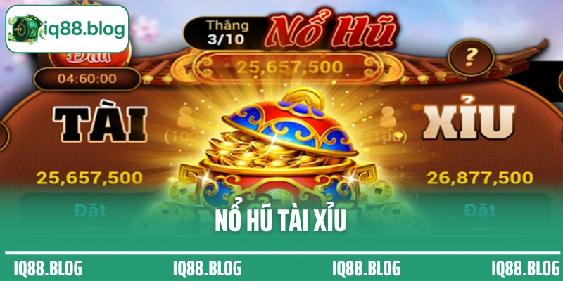 Nổ hũ tài xỉu