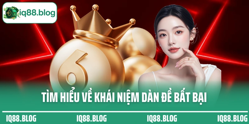 Tìm hiểu về khái niệm dàn đề bất bại